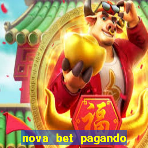 nova bet pagando no cadastro